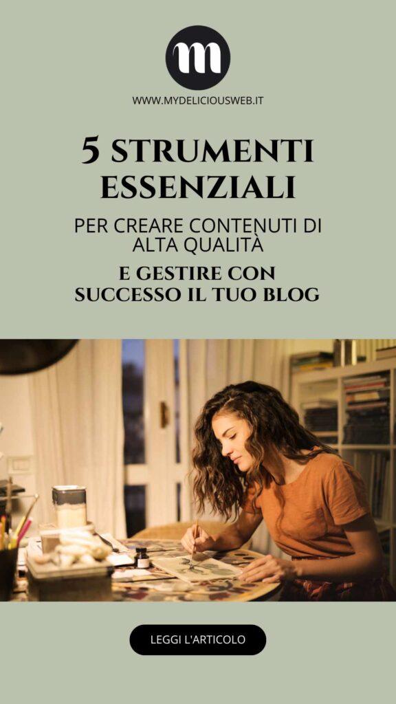 5 strumenti essenziali per creare contenuti di alta qualità e gestire con successo il tuo blog © mydeliciousweb di Maria Giannuzzi