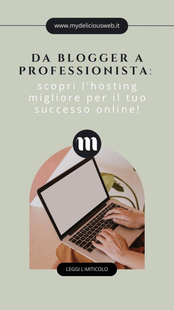 Da blogger a professionista: scopri l'hosting migliore per il tuo successo online! © mydeliciousweb di Maria Giannuzzi