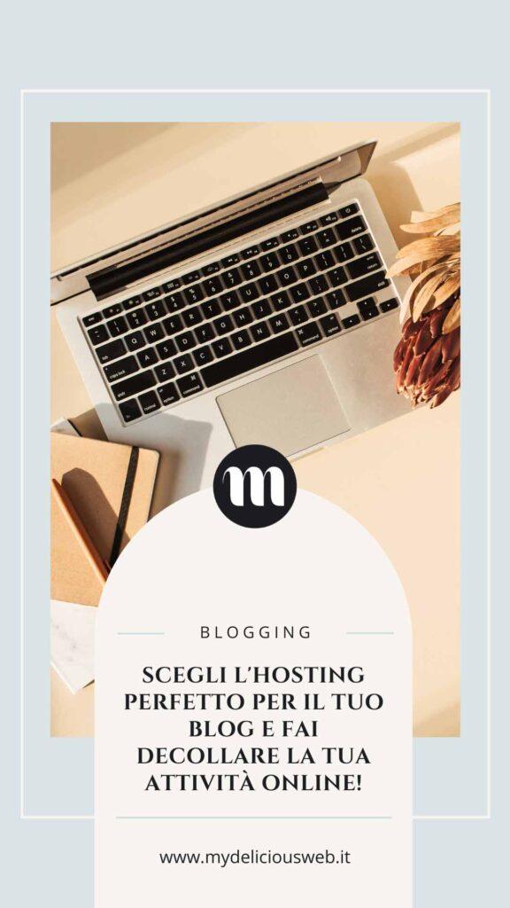 Scegli l'hosting perfetto per il tuo blog e fai decollare la tua attività online! © mydeliciousweb di Maria Giannuzzi